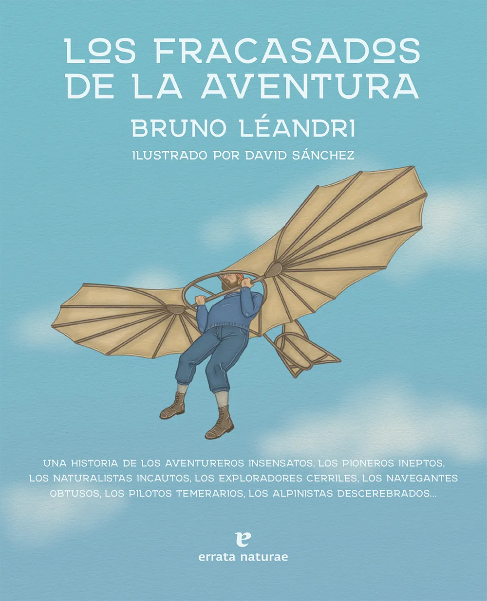 Los fracasados de la aventura. Bruno Léandri.