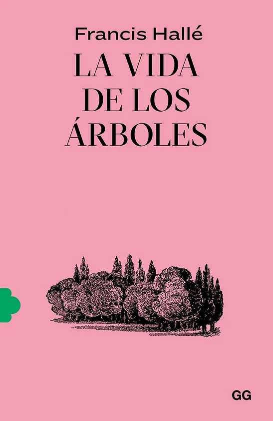  La vida de los árboles. Francis Hallé.