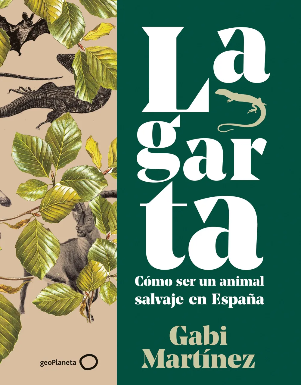 Lagarta. Cómo ser un animal salvaje en España. Gabi Martínez.