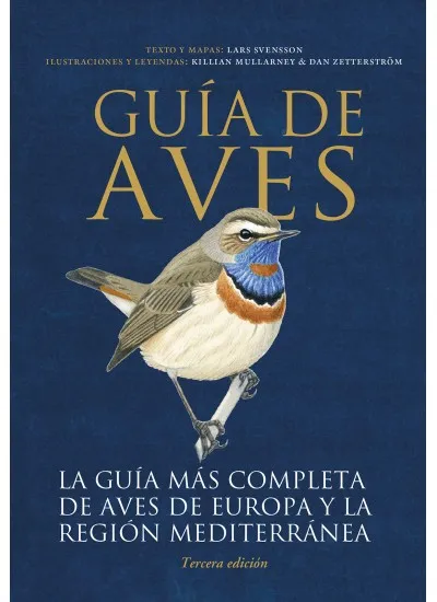 Guía de aves. La guía más completa de aves de europa y la región mediterránea.
